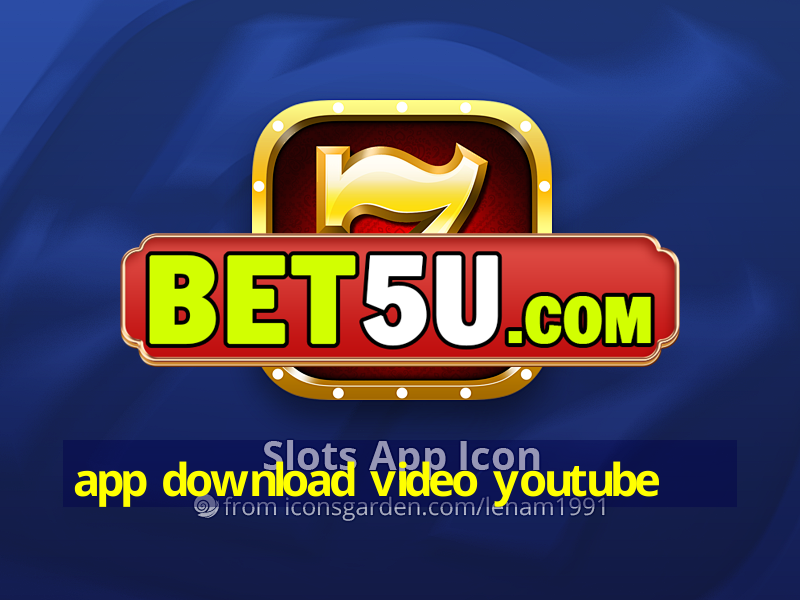 app download video youtube